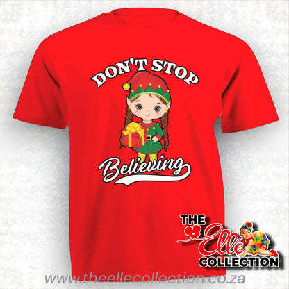 Girl Elf - Don't stop believing - printed Christmas T-Shirt - Kids to Adult sizes
