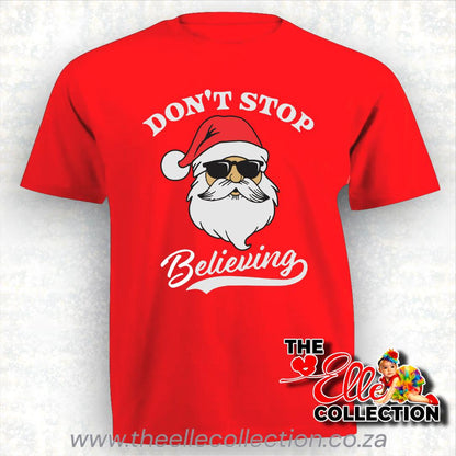 Don't stop believing - Cool Santa with sunglasses Christmas Shirts - Red T-Shirt - Kids to Adult sizes